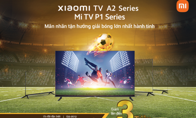 Cùng TV Xiaomi đón chào WorldCup 2022