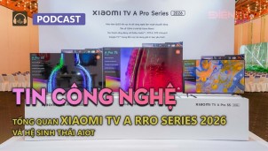 Tin công nghệ: Xiaomi TV A Pro Series 2026 có gì khác biệt so với dòng TV A Series 2026