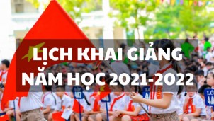 Ngày khai trường năm học 2021-2022 của 63 tỉnh, thành phố Ngày khai trường năm học 2021-2022 của 63 tỉnh, thành phố