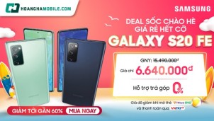 Samsung Galaxy S20 FE bất ngờ giảm đến 60%