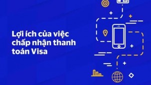 Visa tối đa hóa lợi ích cho doanh nghiệp vừa và nhỏ tại Việt Nam