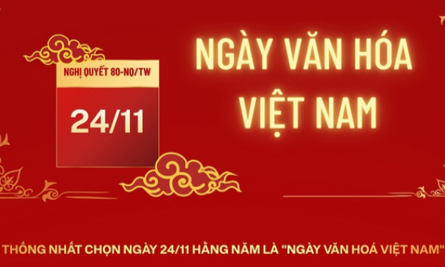 24/11 chính thức trở thành Ngày Văn hóa Việt Nam và là ngày nghỉ lễ toàn quốc