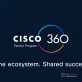 Cisco ra mắt Cisco 360 Partner Program