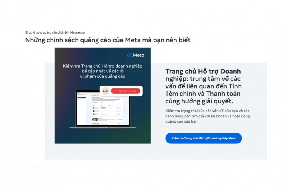 Được xem như một công cụ, một giải pháp mang lại doanh thu tốt trên nền tảng, quảng cáo qua tin nhắn đang được nhiều doanh nghiệp sử dụng rất hiệu quả, tuy nhiên cũng không ít doanh nghiệp vẫn loay hoay với các điều khoản, các cáo buộc, với hàng loạt các vi phạm quy chế từ Meta mà vẫn chưa hiểu lý do tại sao.